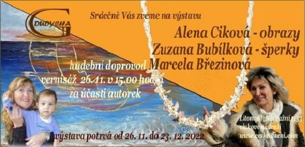 Zuzana Bubílková: Šperky a Alena Ciková: Obrazy